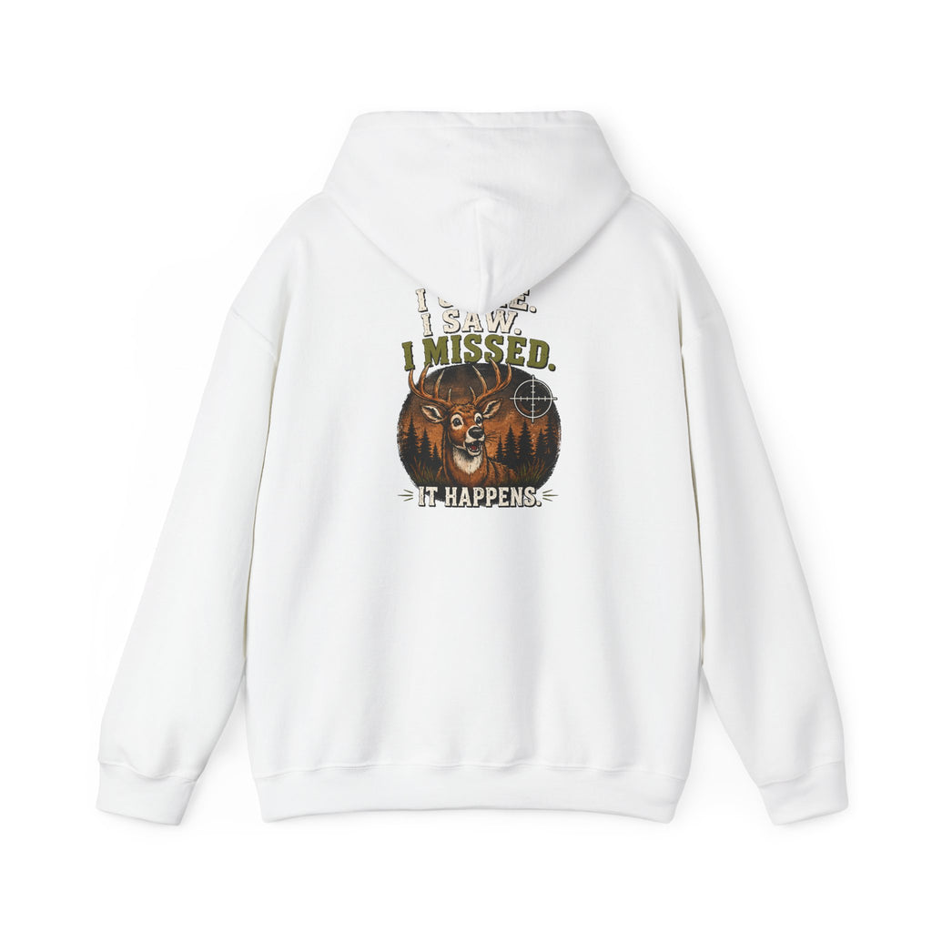I Saw It, I Missed It, It Happens Hoodie