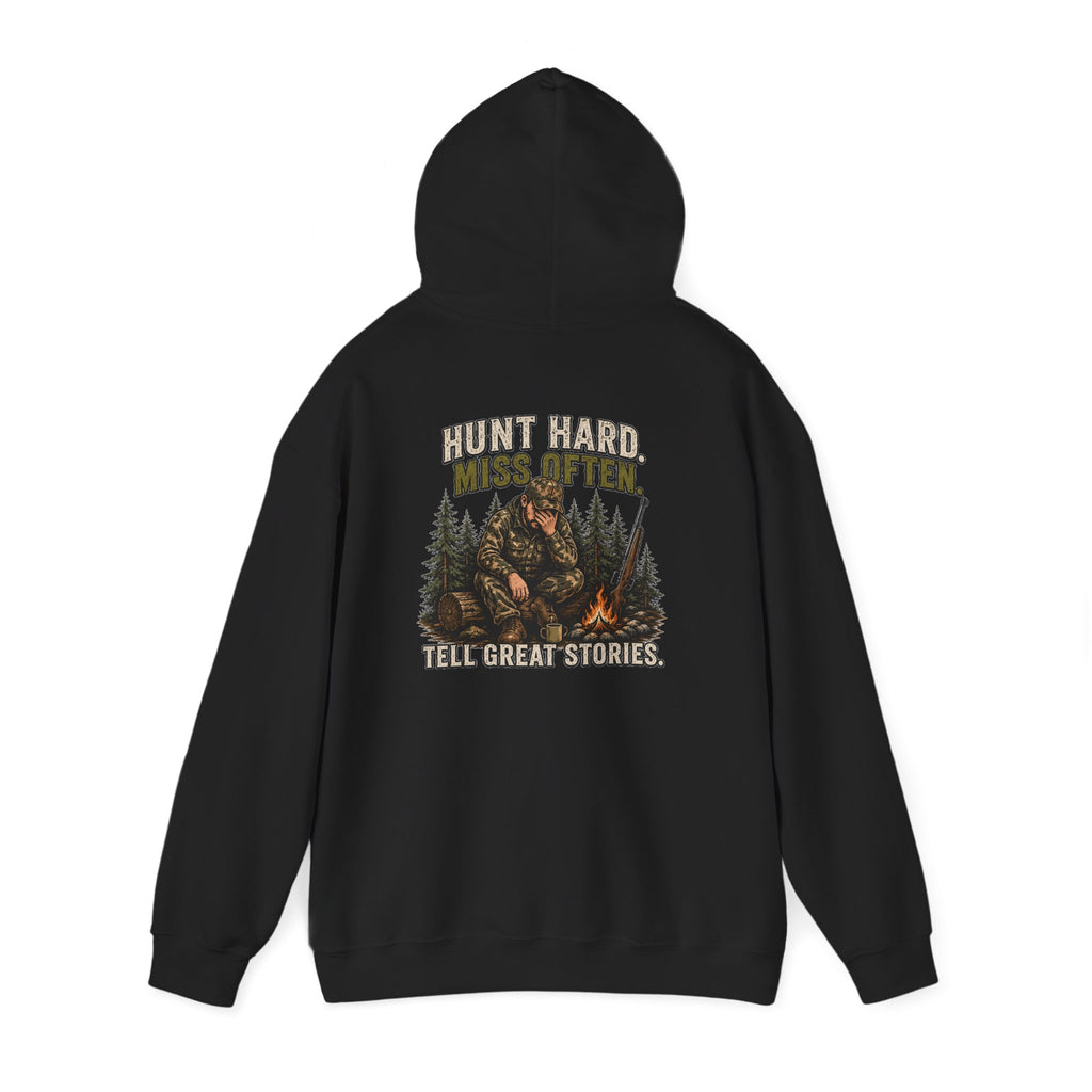 Hunt Hard, Miss Often, Tell Great Stories Hoodie