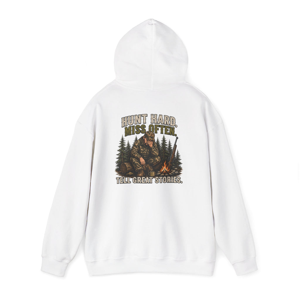 Hunt Hard, Miss Often, Tell Great Stories Hoodie