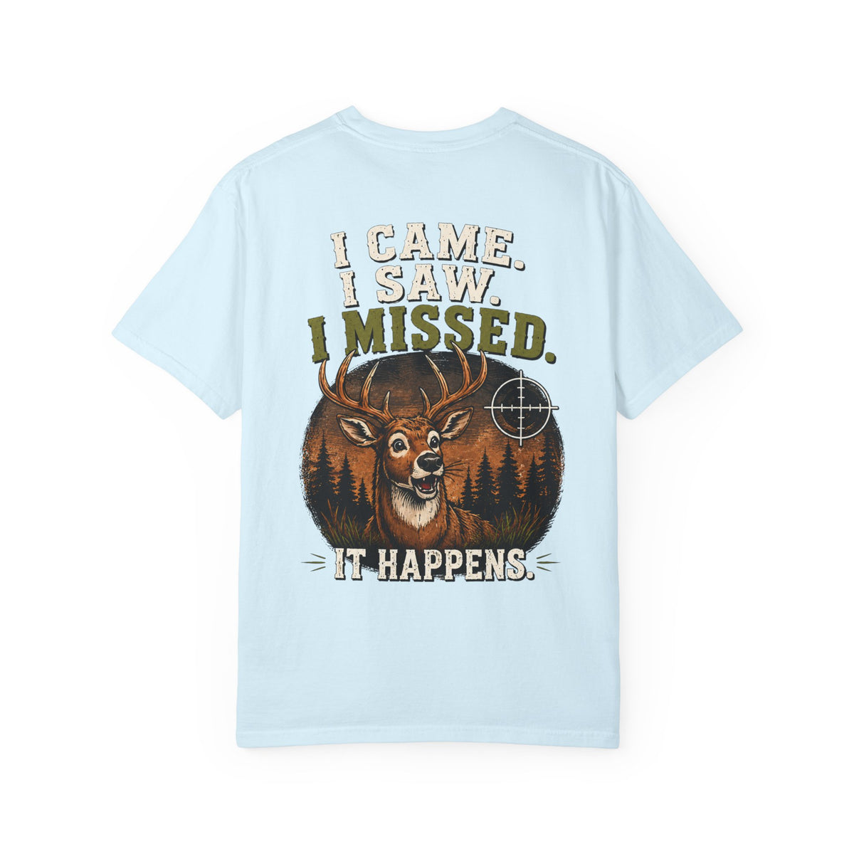 I Saw It, I Missed It, It Happens Tee