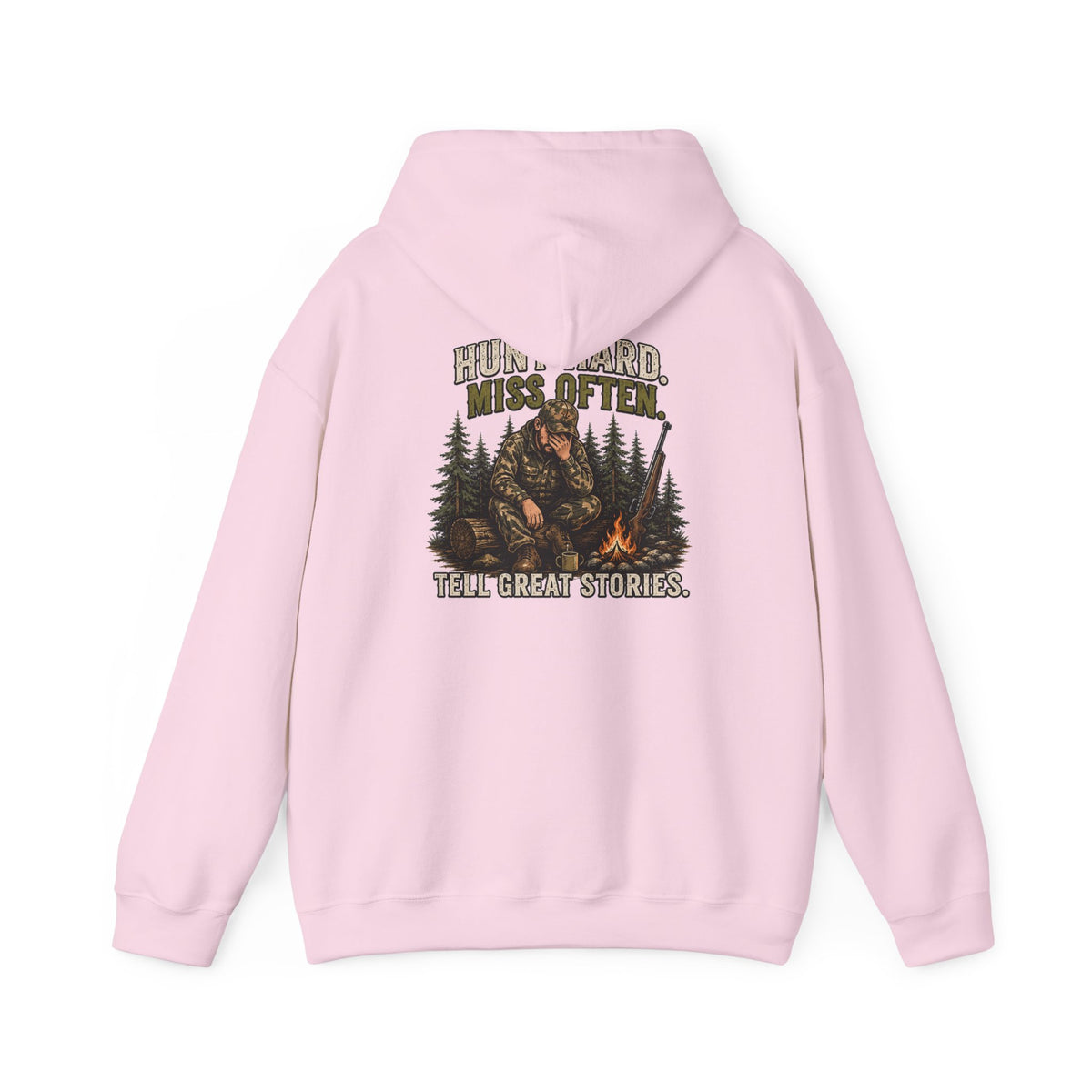 Hunt Hard, Miss Often, Tell Great Stories Hoodie