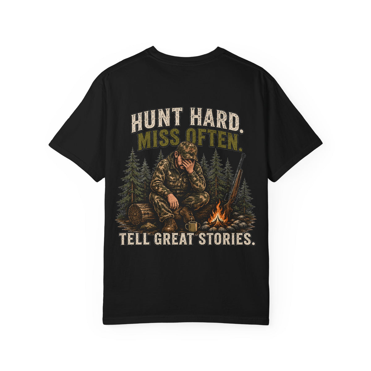 Hunt Hard, Miss Often, Tell Great Stories Tee