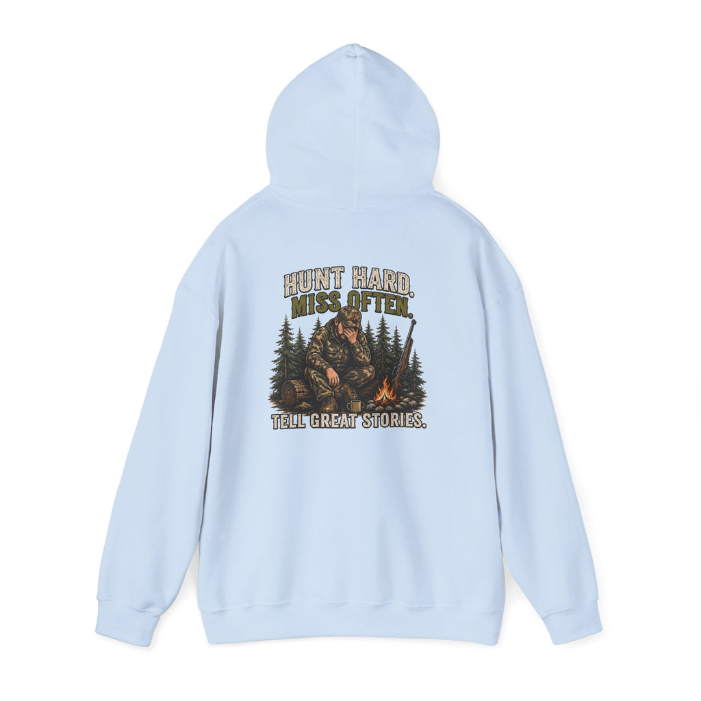 Hunt Hard, Miss Often, Tell Great Stories Hoodie