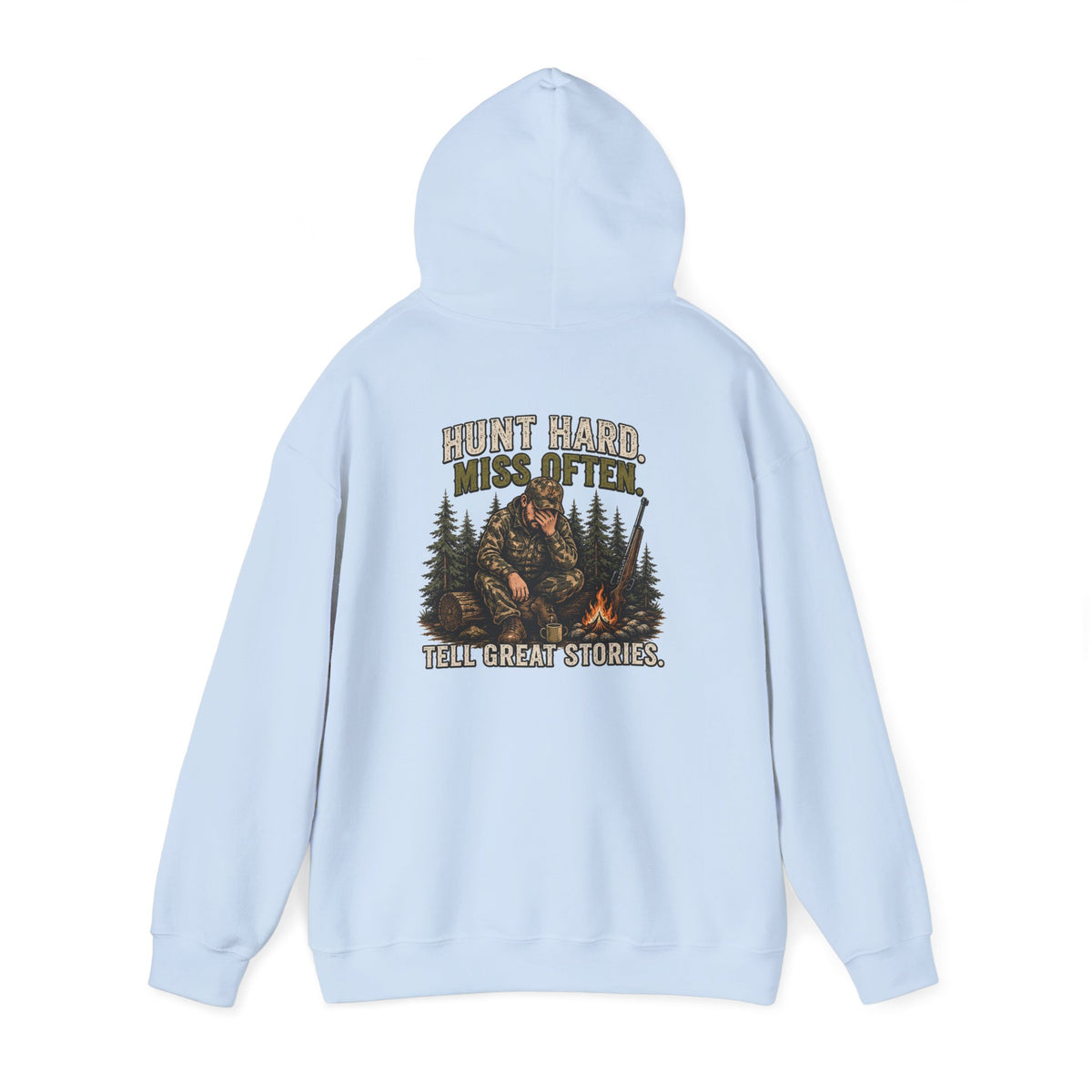 Hunt Hard, Miss Often, Tell Great Stories Hoodie