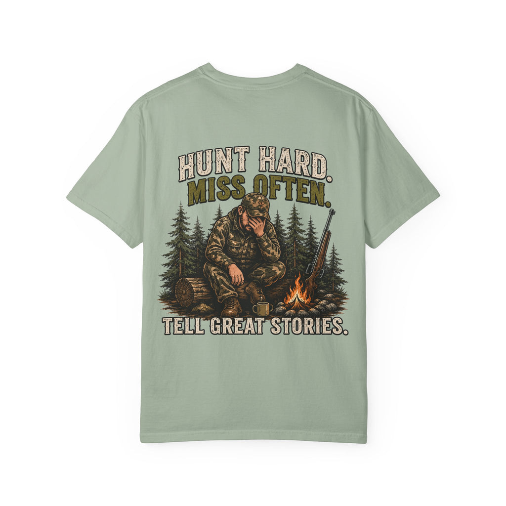 Hunt Hard, Miss Often, Tell Great Stories Tee