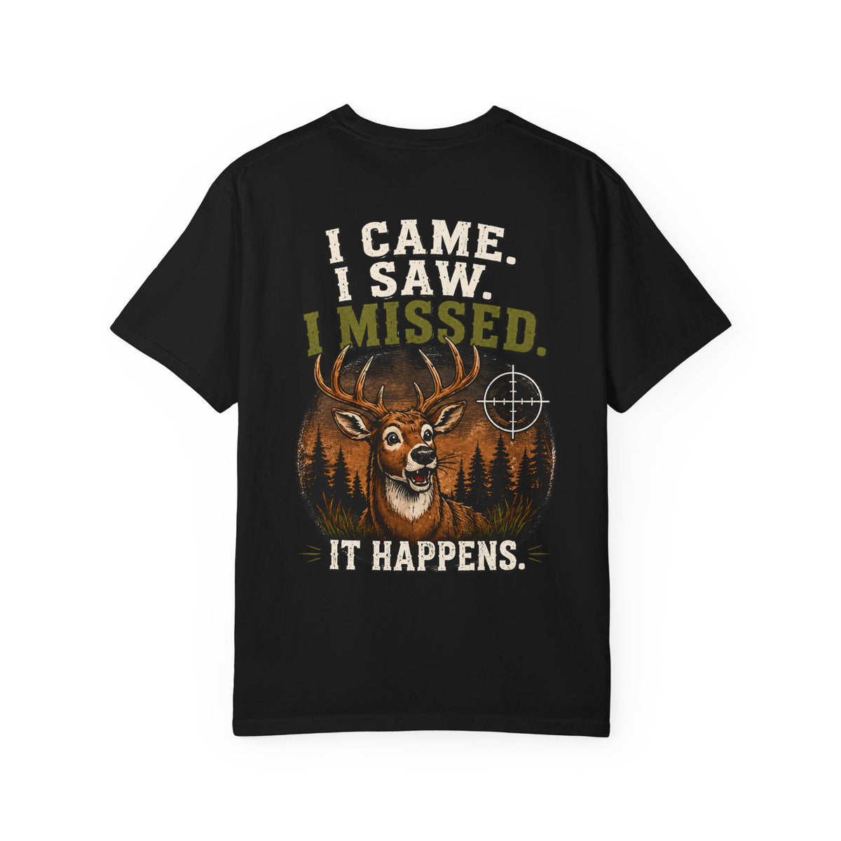 I Saw It, I Missed It, It Happens Tee