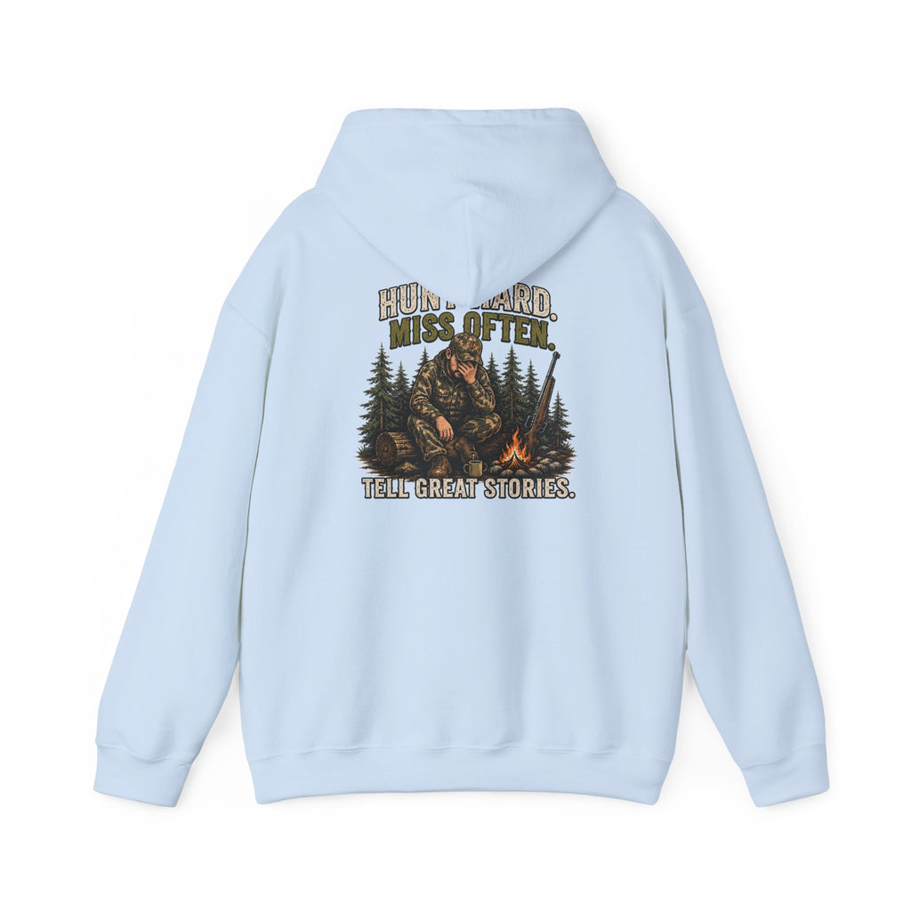 Hunt Hard, Miss Often, Tell Great Stories Hoodie