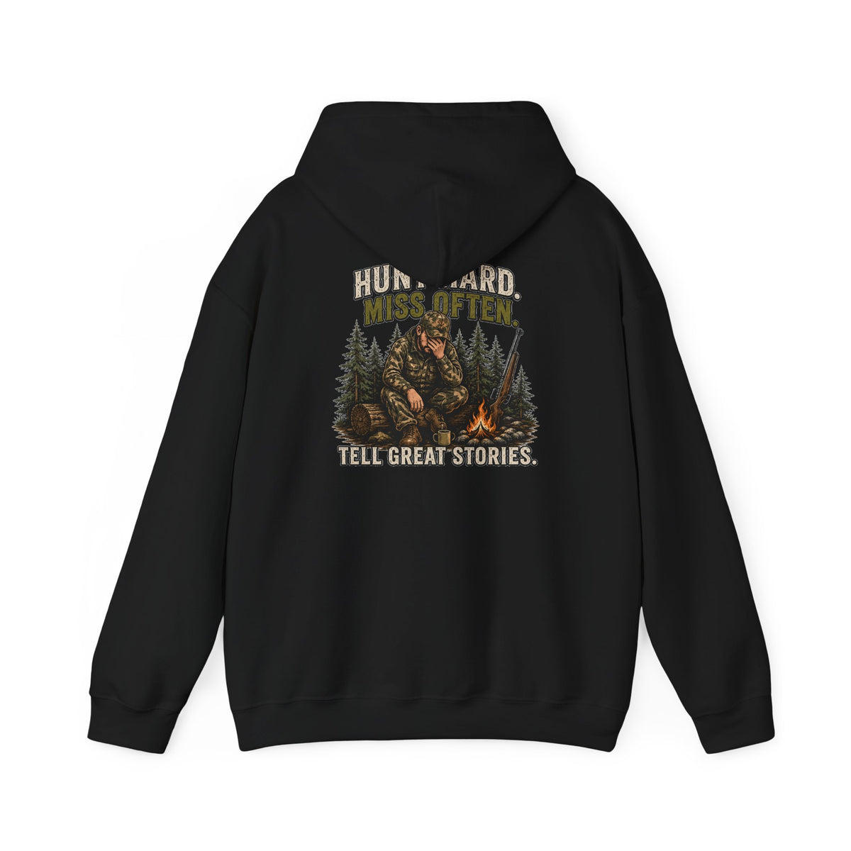 Hunt Hard, Miss Often, Tell Great Stories Hoodie