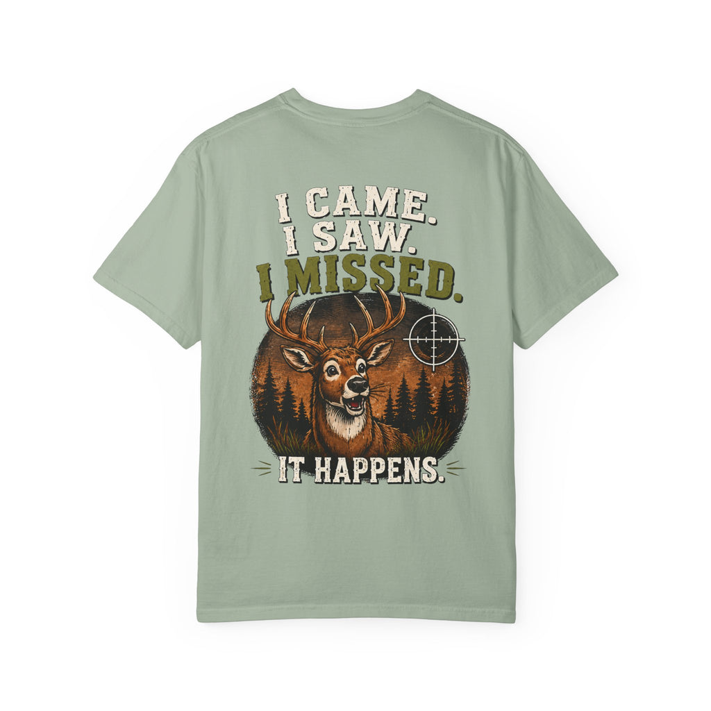 I Saw It, I Missed It, It Happens Tee