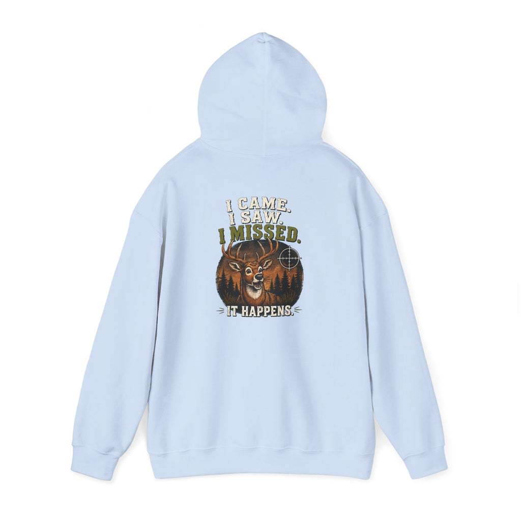 I Saw It, I Missed It, It Happens Hoodie