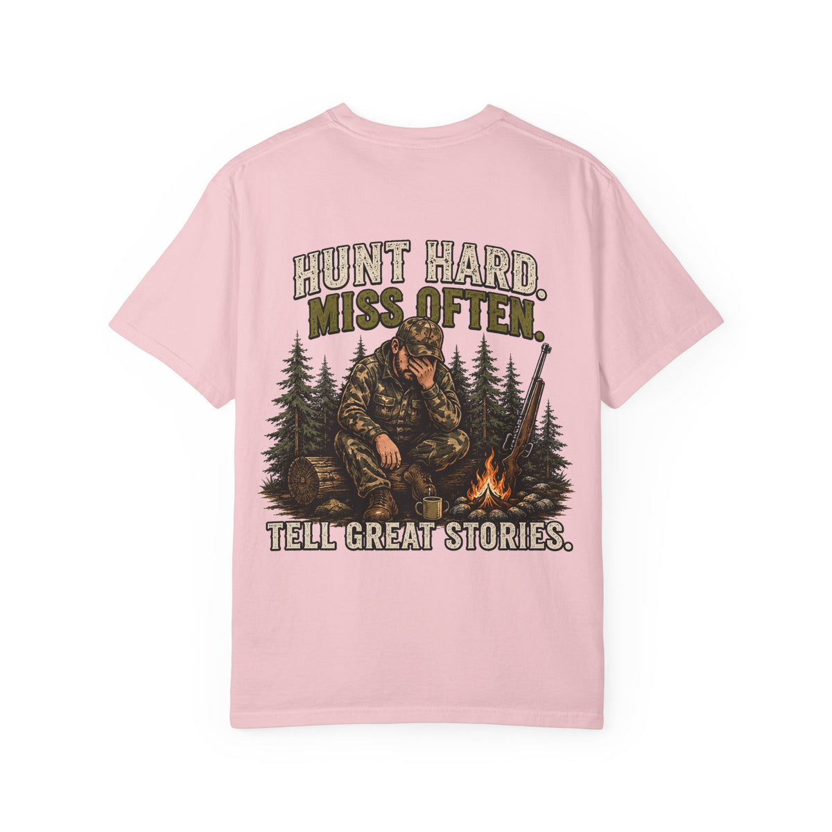Hunt Hard, Miss Often, Tell Great Stories Tee