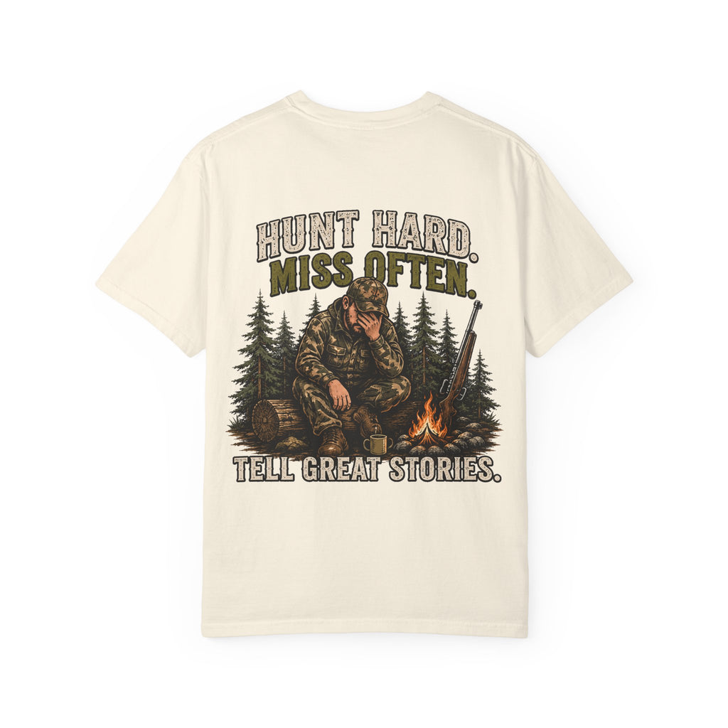 Hunt Hard, Miss Often, Tell Great Stories Tee