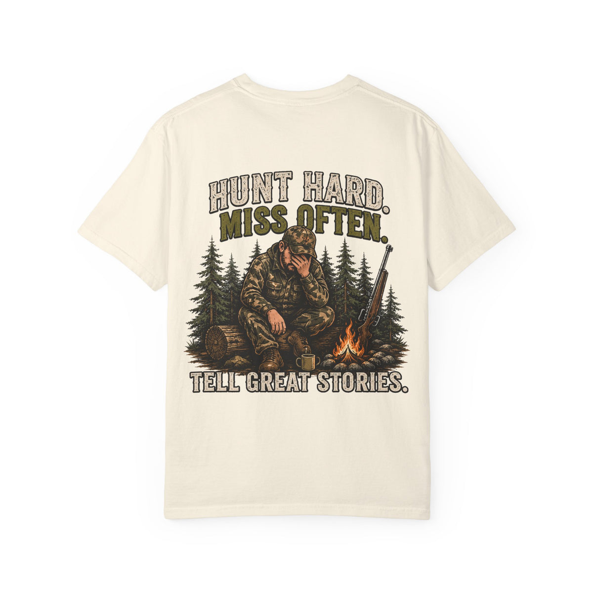 Hunt Hard, Miss Often, Tell Great Stories Tee