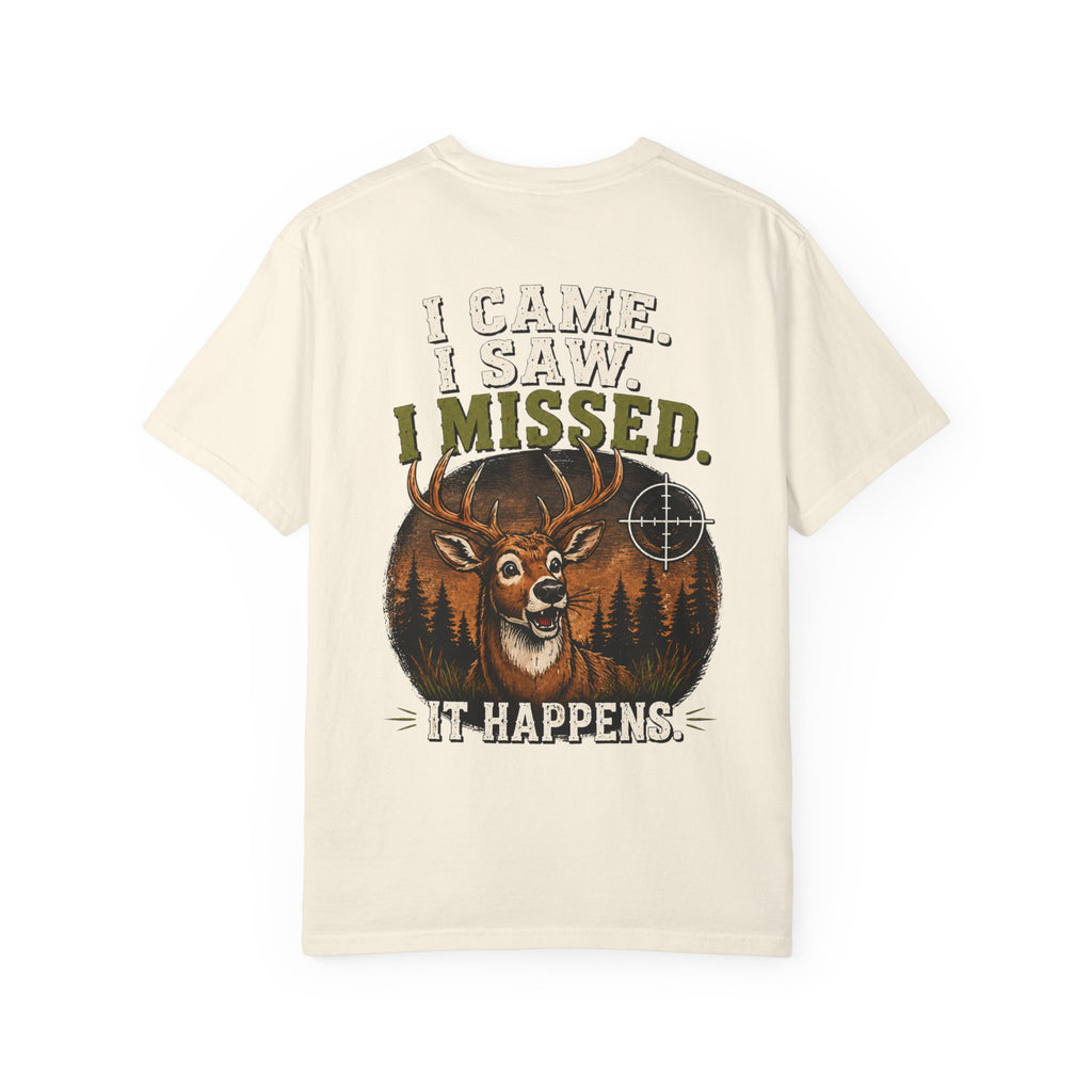 I Saw It, I Missed It, It Happens Tee