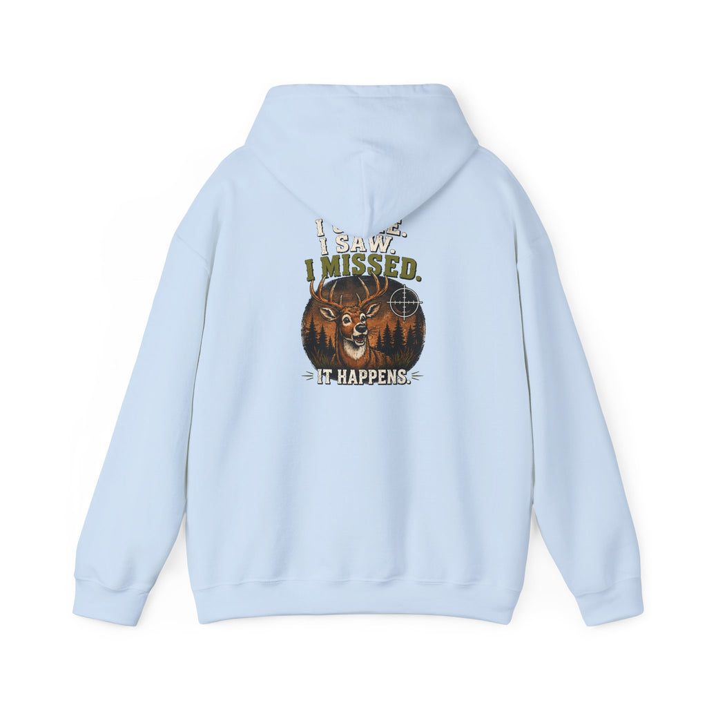 I Saw It, I Missed It, It Happens Hoodie